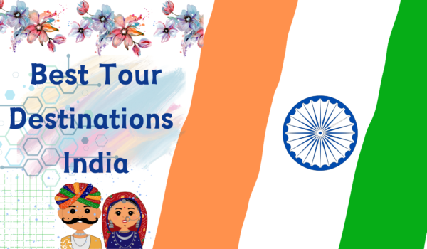 Best Tour Destinations In India For 2024